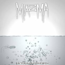 Miazma (AUS) : Bacteria of This Earth